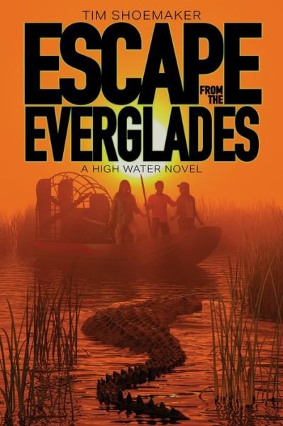 Cover for Tim Shoemaker · Escape from the Everglades (Book) (2021)