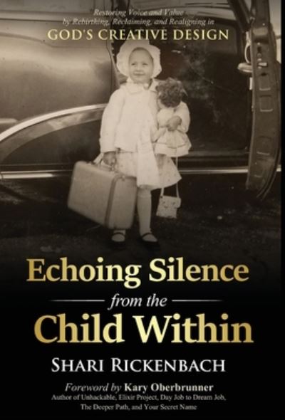 Cover for Shari Rickenbach · Echoing Silence from the Child Within (Hardcover Book) (2021)