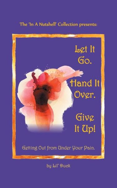 Cover for Lil' Duck · Let It Go. Hand It Over. Give It Up. (Paperback Book) (2021)