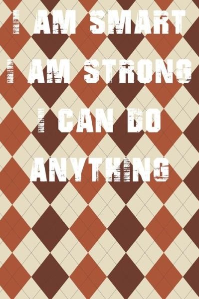 Alami Digital Creation · I Am Smart. Strong and I Can Do Anything (Taschenbuch) (2019)