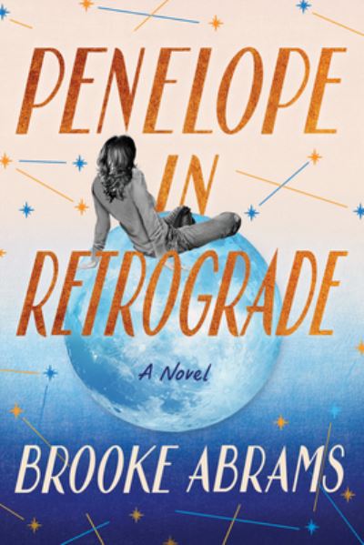 Penelope in Retrograde: A Novel - Brooke Abrams - Books - Amazon Publishing - 9781662513268 - October 1, 2023