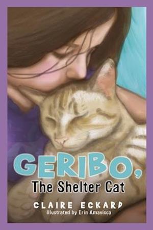 Cover for Claire Eckard · GERIBO, The Shelter Cat (Hardcover Book) (2021)