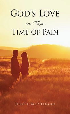 Cover for Jennie McPherson · God's Love in the Time of Pain (Buch) (2021)