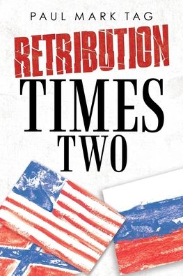 Retribution Times Two - Paul Mark Tag - Livros - iUniverse, Incorporated - 9781663222268 - 15 de junho de 2021
