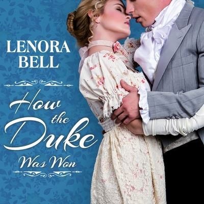 How the Duke Was Won - Lenora Bell - Muzyka - TANTOR AUDIO - 9781665286268 - 20 grudnia 2016