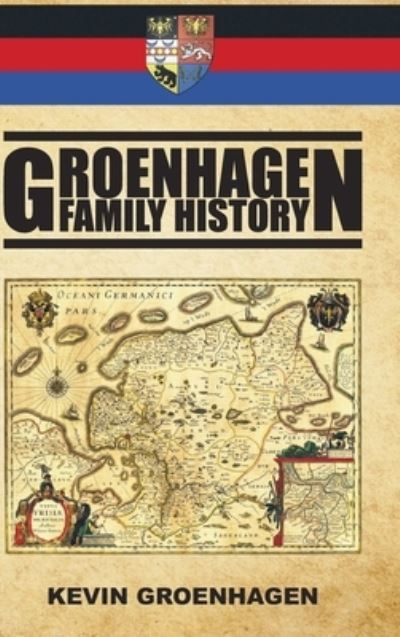 Cover for Kevin Groenhagen · Groenhagen Family History (Hardcover Book) (2020)