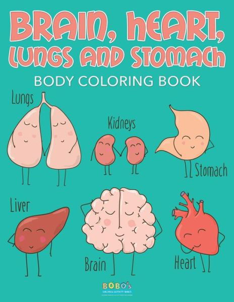 Cover for Bobo's Children Activity Books · Brain, Heart, Lungs, and Stomach - Body Coloring Book (Paperback Book) (2016)