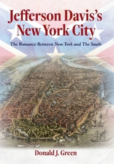 Cover for Donald Green · Jefferson Davis's New York City (Book) (2022)