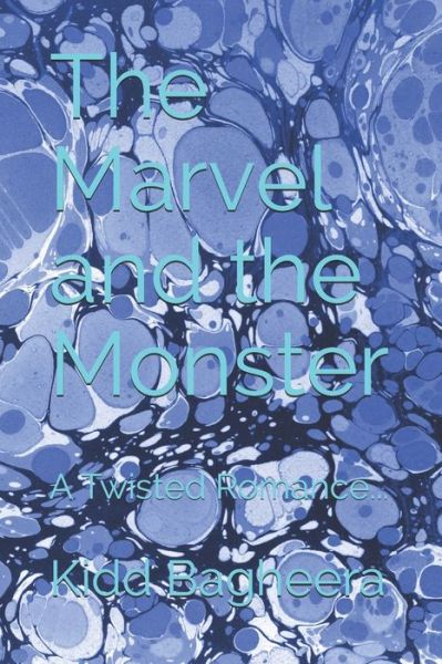 Cover for Kidd Bagheera · The Marvel and the Monster (Paperback Book) (2019)