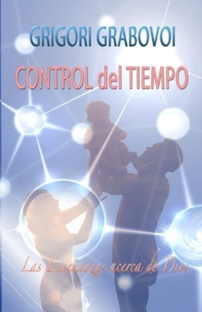 Cover for Grigori Grabovoi · Control del Tiempo (Paperback Book) (2019)