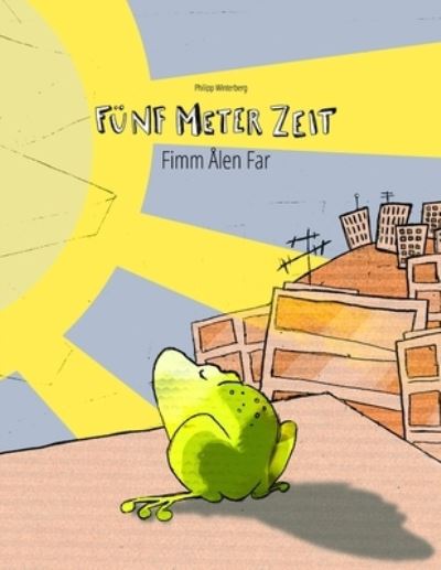 Funf Meter Zeit / Fimm Alen Far - Philipp Winterberg - Książki - Independently Published - 9781696877268 - 1 października 2019