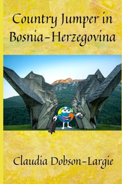 Cover for Claudia Maxine Dobson-Largie · Country Jumper in Bosnia (Paperback Book) (2019)