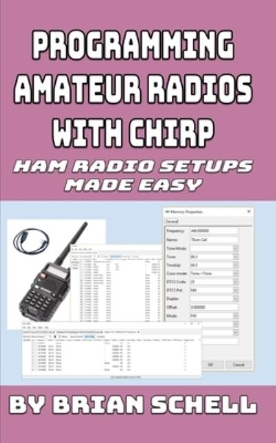 Cover for Brian Schell · Programming Amateur Radios with CHIRP (Paperback Bog) (2018)