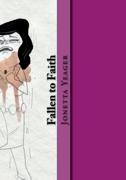 Cover for Jonetta Michelle Yeager · Fallen to Faith (Taschenbuch) (2018)