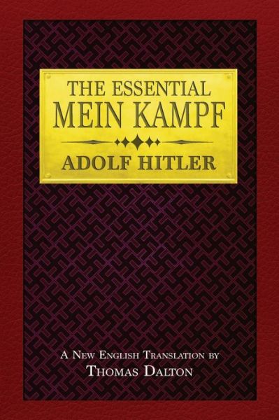 Essential Mein Kampf - Adolf Hitler - Kirjat - Clemens and Blair, LLC - 9781732353268 - lauantai 16. helmikuuta 2019