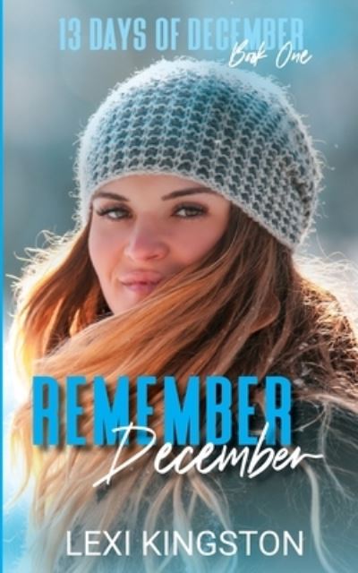 Cover for Lexi Kingston · Remember December (13 Days of December Book One) (Book) (2021)