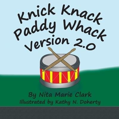 Cover for Nita Marie Clark · Knick Knack Paddy Whack Version 2.0 (Pocketbok) (2021)