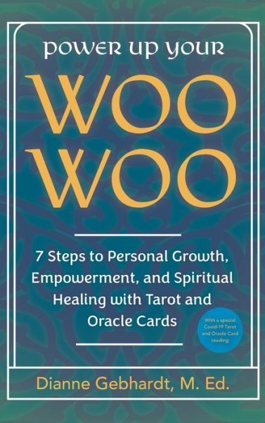 Cover for Dianne Gebhardt · Power Up Your Woo Woo (Hardcover Book) (2021)