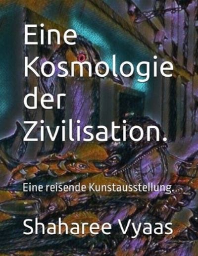 Kosmologie der Zivilisation - Shaharee Vyaas - Books - Primedia eLaunch LLC - 9781737783268 - May 1, 2022