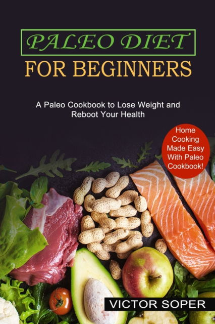 Cover for Victor Soper · Paleo Diet for Beginners (Paperback Book) (2021)