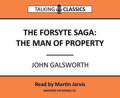 Cover for John Galsworth · The Forsyth Saga - The Man of Property - Talking Classics (Audiobook (CD)) [Abridged edition] (2016)