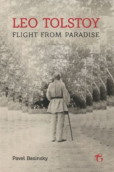 Cover for Pavel Basinsky · Leo Tolstoy - Flight from Paradise (Paperback Book) (2015)