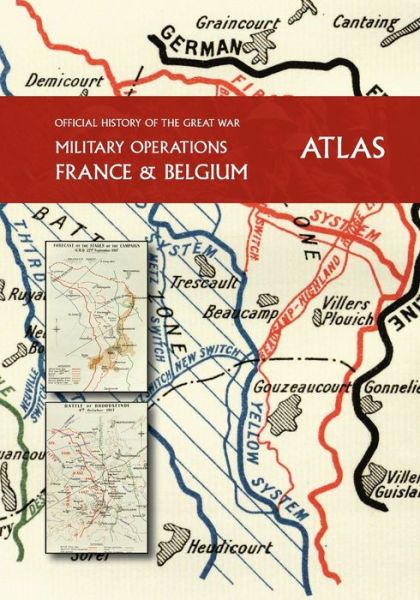 Cover for Major A F Becke · THE OFFICIAL HISTORY OF THE GREAT WAR France and Belgium ATLAS (Paperback Book) (2021)