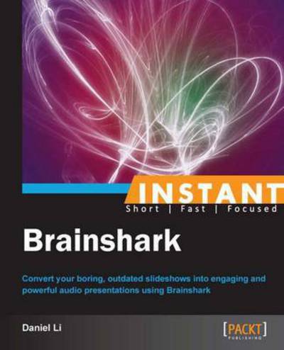 Instant BrainShark - Daniel Li - Livros - Packt Publishing Limited - 9781783559268 - 9 de setembro de 2013