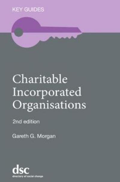 Cover for Gareth G. Morgan · Charitable Incorporated Organisations - Key Guides (Paperback Book) [2 New edition] (2018)