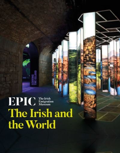 Cover for Nathan Mannion · EPIC: The Irish Emigration Museum: The Irish and the World (Taschenbuch) (2022)