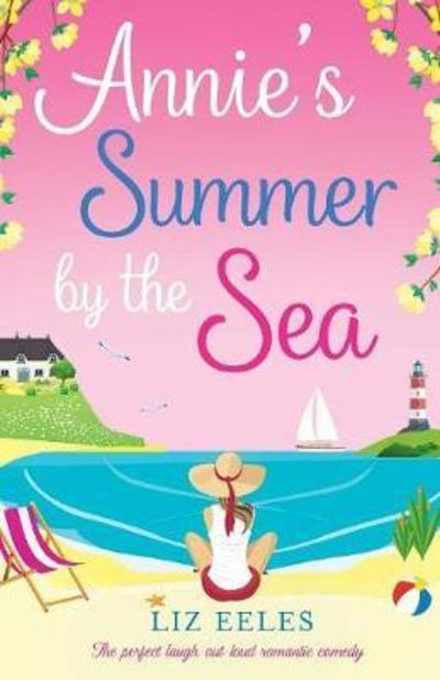 Cover for Liz Eeles · Annie's Summer by the Sea : The perfect laugh out loud romantic comedy (Paperback Book) (2018)