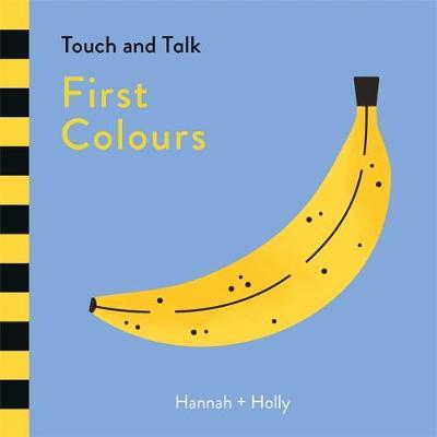 Cover for Hannah + Holly · Hannah + Holly Touch and Talk: First Colours - Hannah + Holly (Kartonbuch) (2018)