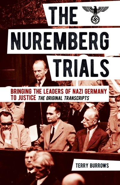 Cover for Terry Burrows · The Nuremberg Trials: Volume I: Bringing the Leaders of Nazi Germany to Justice (Paperback Bog) (2019)