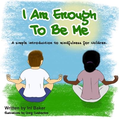 Cover for Ini Baker · I Am Enough: A self-belief guide for children (Paperback Book) (2019)