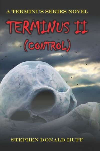 Cover for Stephen Donald Huff · Terminus II (Control): A Terminus Series Novel - Terminus (Paperback Book) (2018)