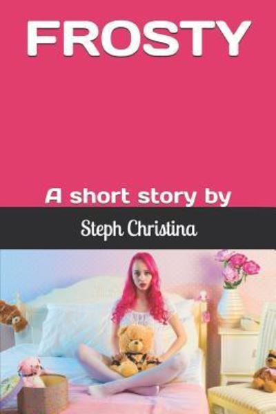 Cover for Steph Christina · Frosty (Paperback Book) (2018)