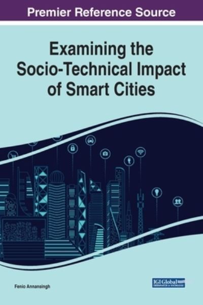 Cover for Fenio Annansingh · Examining the Socio-Technical Impact of Smart Cities (Book) (2021)