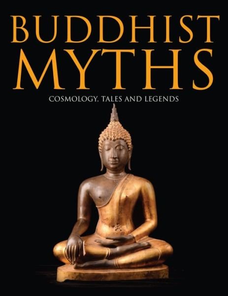 Cover for Martin J Dougherty · Buddhist Myths: Cosmology, Tales &amp; Legends - Histories (Hardcover bog) (2022)