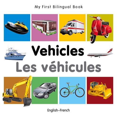 Cover for Milet · My First Bilingual Book -  Vehicles (English-French) - My First Bilingual Book (Board book) [French, Brdbk Blg edition] (2014)