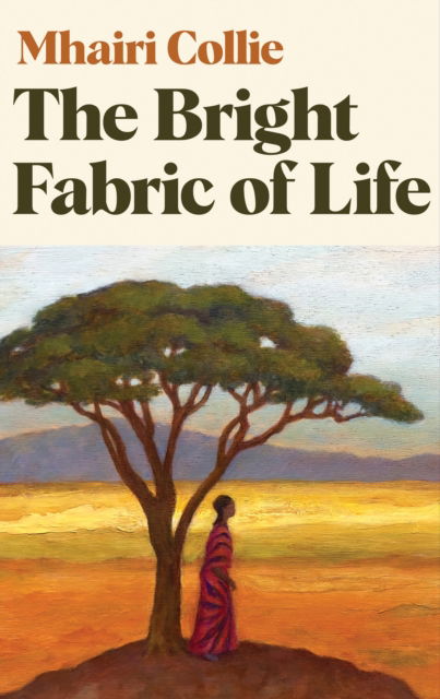 Cover for Mhairi Collie · The Bright Fabric of Life (Paperback Book) [New in Paperback edition] (2025)