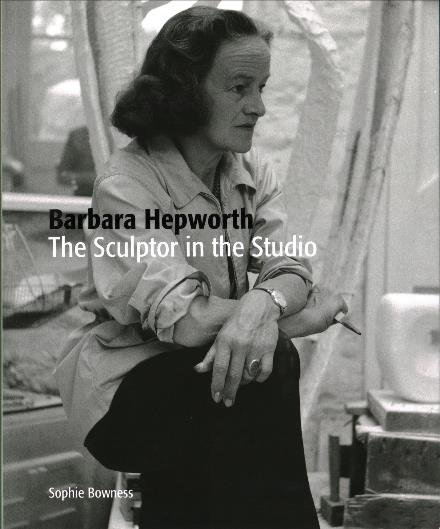 Cover for Ms. Sophie Bowness · Barbara Hepworth: The Sculptor in the Studio (Paperback Book) (2017)