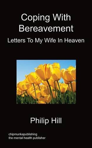 Cover for Philip Hill · Coping With Bereavement - Letters To My Wife In Heaven (Paperback Bog) (2012)