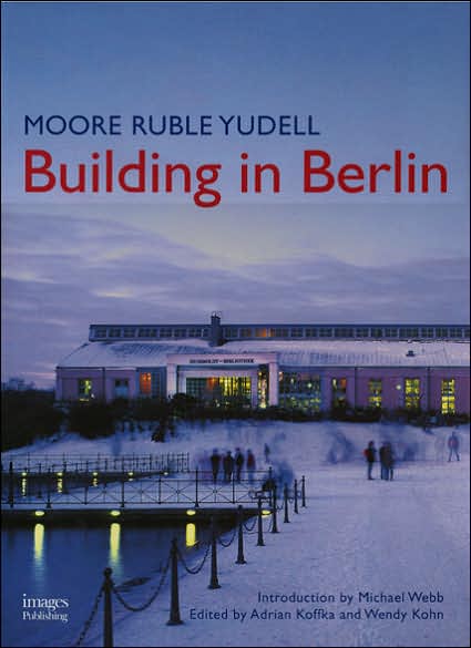 Cover for The Images Publishing Group · Moore Ruble Yudell Building in Berlin - Images Monographs (Hardcover Book) (1980)