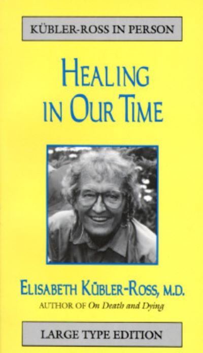 Cover for Elisabeth Kübler-Ross · Healing in our time (Book) (1997)