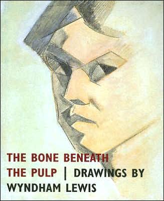 Cover for Paul Edwards · The Bone Beneath the Pulp: Drawings by Wyndham Lewis (Paperback Book) (2004)