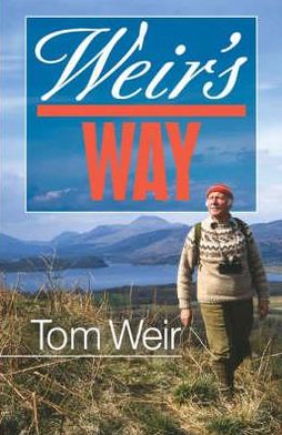 Weir's Way - Tom Weir - Books - Steve Savage Publishers Limited - 9781904246268 - April 24, 2007