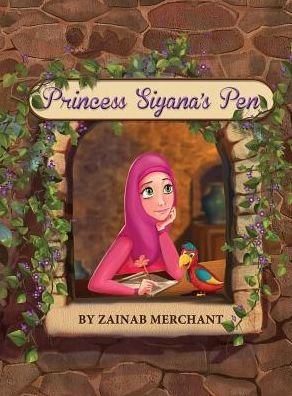 Cover for Zainab Merchant · Princess Siyana's Pen (Inbunden Bok) (2015)