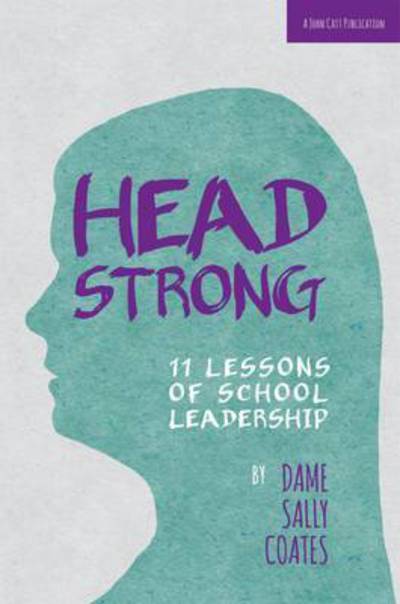 Cover for Dame Sally Coates · Headstrong: 11 Lessons of School Leadership (Pocketbok) (2015)