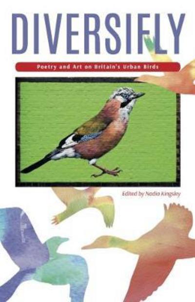 Cover for Nadia Kingsley · Diversifly: Poetry and Art on Britain's Urban Birds (Paperback Book) (2018)