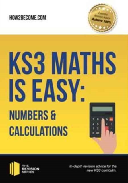 Cover for How2Become · KS3 Maths is Easy: Numbers &amp; Calculations. Complete Guidance for the New KS3 Curriculum (Paperback Book) (2017)
